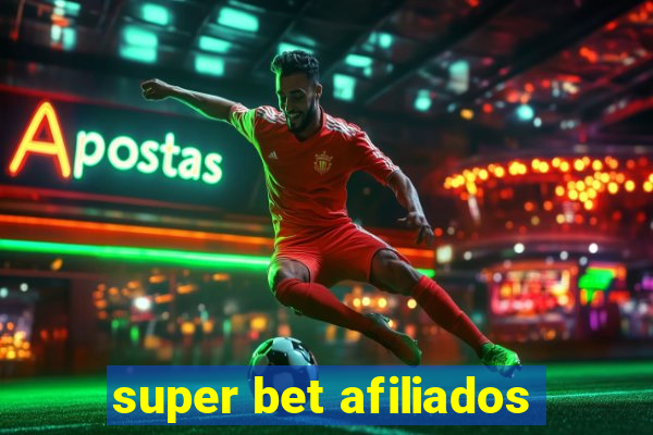 super bet afiliados